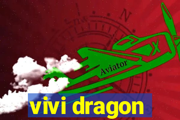 vivi dragon